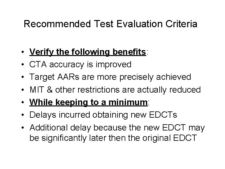 Recommended Test Evaluation Criteria • • Verify the following benefits: CTA accuracy is improved Recommended Test Evaluation Criteria • • Verify the following benefits: CTA accuracy is improved