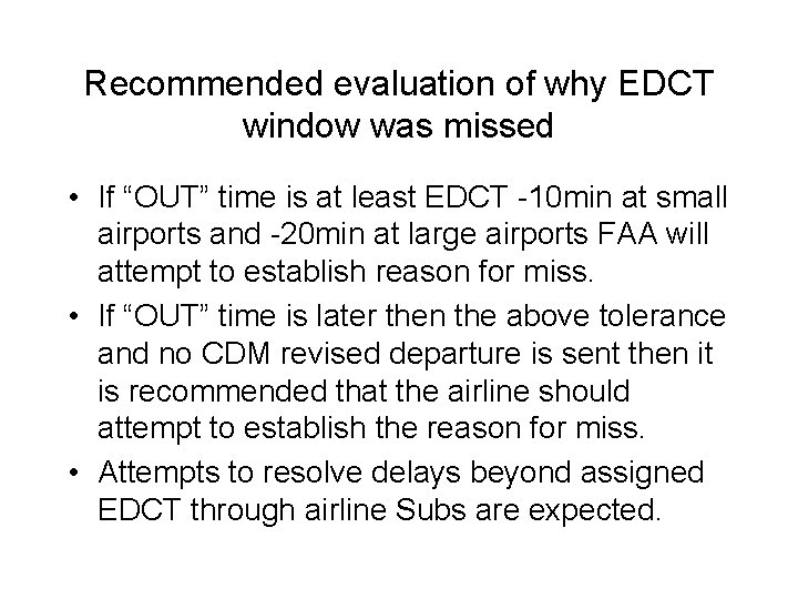 Recommended evaluation of why EDCT window was missed • If “OUT” time is at Recommended evaluation of why EDCT window was missed • If “OUT” time is at