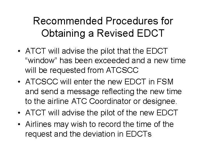 Recommended Procedures for Obtaining a Revised EDCT • ATCT will advise the pilot that Recommended Procedures for Obtaining a Revised EDCT • ATCT will advise the pilot that