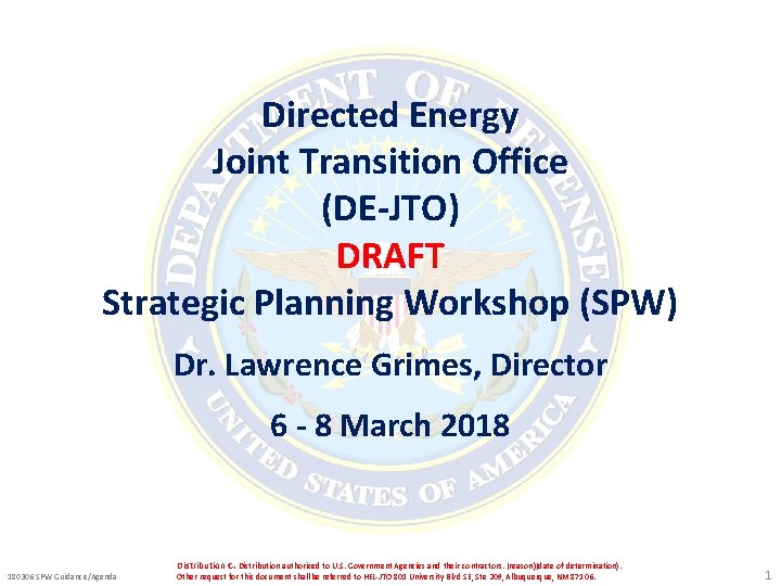Directed Energy Joint Transition Office (DE-JTO) DRAFT Strategic Planning Workshop (SPW) Dr. Lawrence Grimes,