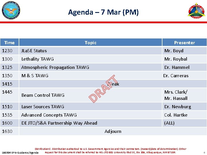 Agenda – 7 Mar (PM) Time Topic Presenter 1230 JLa. SE Status Mr. Boyd