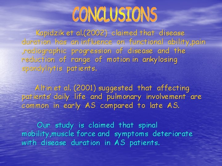 Kapidzik et al. (2002) claimed that disease duration has an influence on functional ability,
