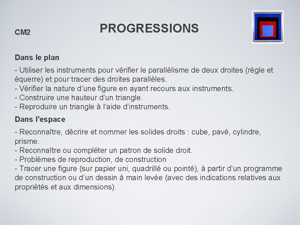 CM 2 PROGRESSIONS Dans le plan - Utiliser les instruments pour vérifier le parallélisme