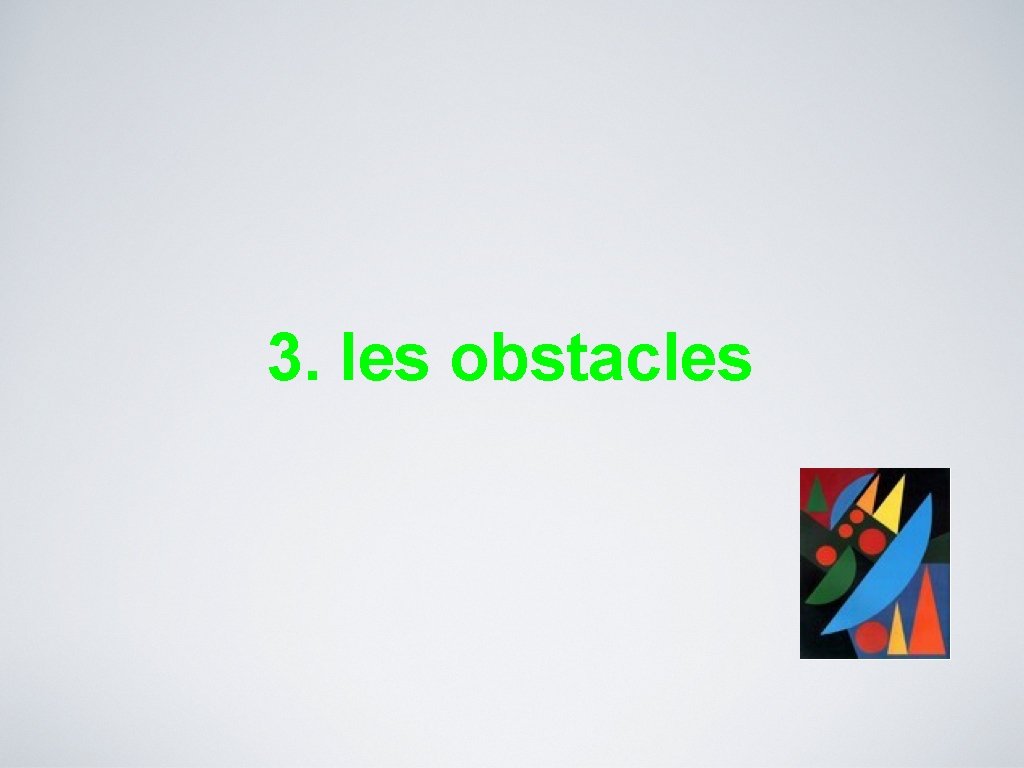 3. les obstacles 