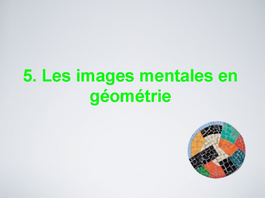 5. Les images mentales en géométrie 
