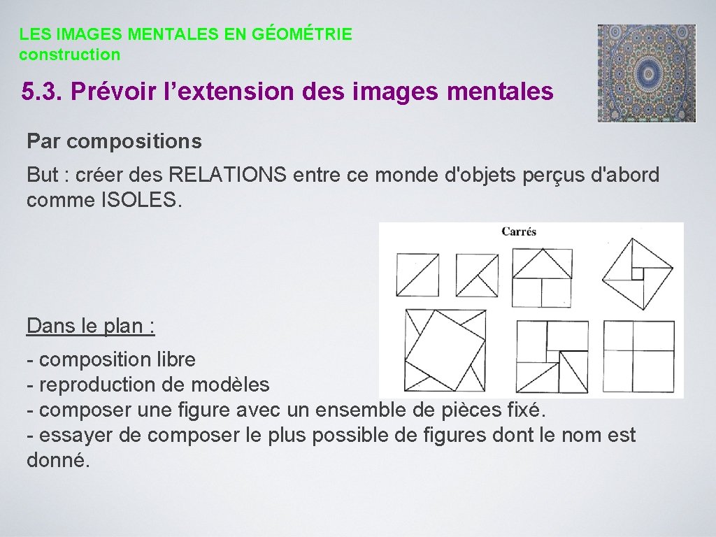 LES IMAGES MENTALES EN GÉOMÉTRIE construction 5. 3. Prévoir l’extension des images mentales Par