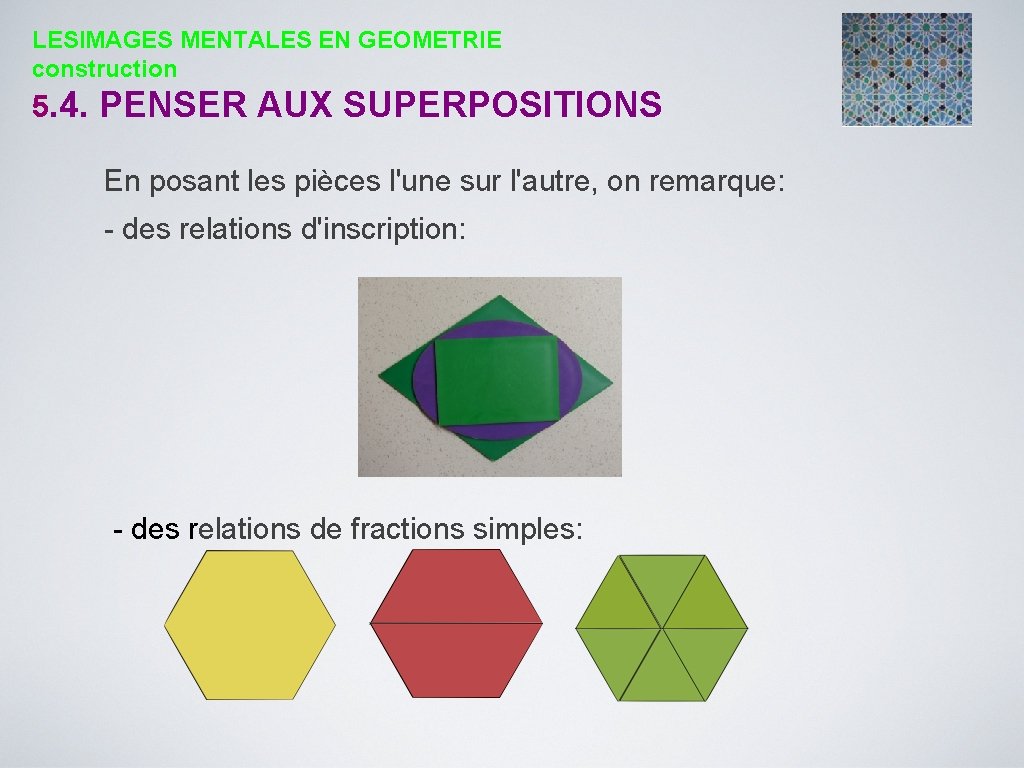 LESIMAGES MENTALES EN GEOMETRIE construction 5. 4. PENSER AUX SUPERPOSITIONS En posant les pièces