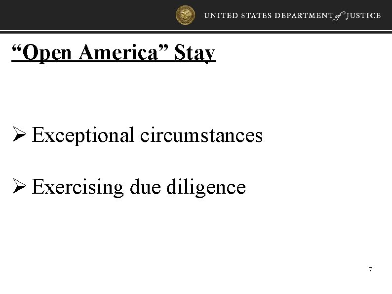 “Open America” Stay Ø Exceptional circumstances Ø Exercising due diligence 7 