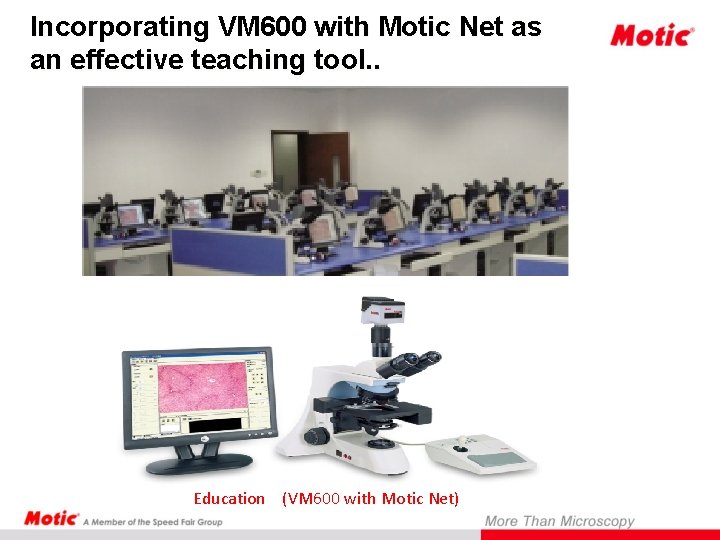 Incorporating VM 600 with Motic Net as an effective teaching tool. . Education (VM