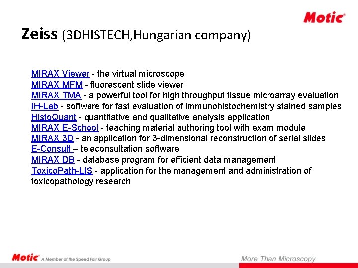 Zeiss (3 DHISTECH, Hungarian company) MIRAX Viewer - the virtual microscope MIRAX MFM -