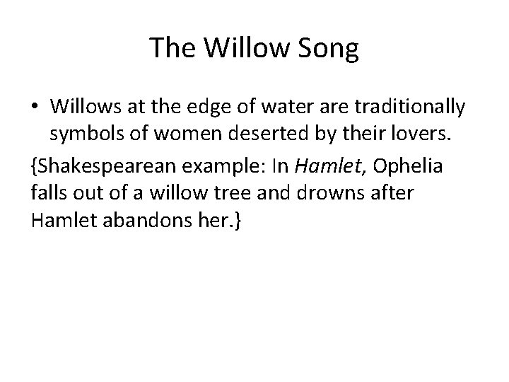 The Willow Song • Willows at the edge of water are traditionally symbols of