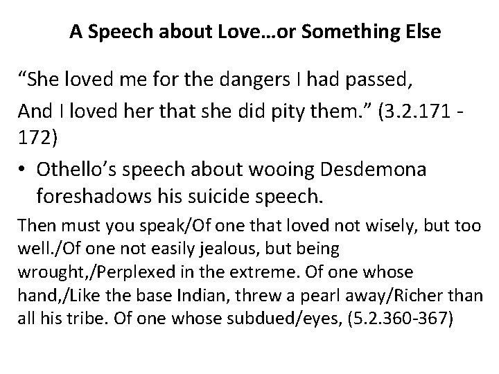 A Speech about Love…or Something Else “She loved me for the dangers I had