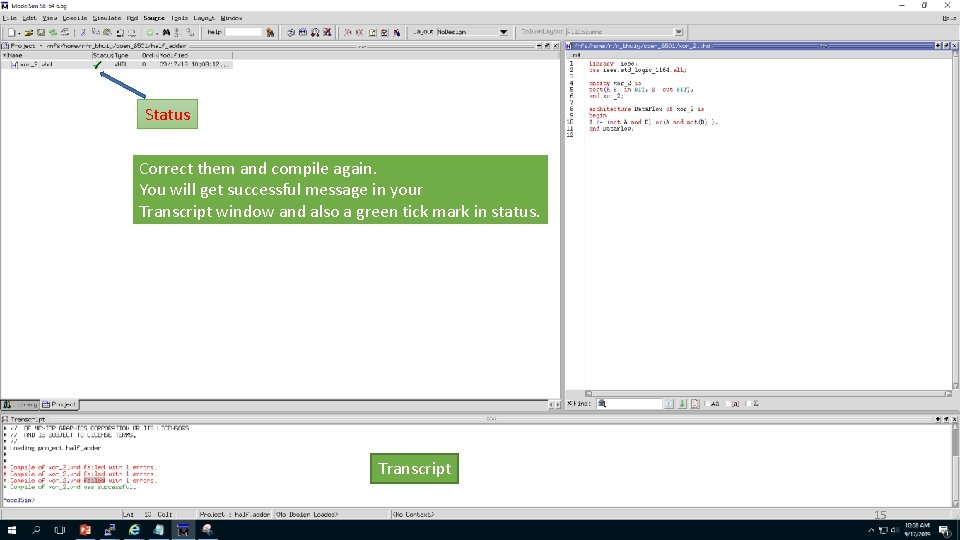 Status Correct them and compile again. You will get successful message in your Transcript
