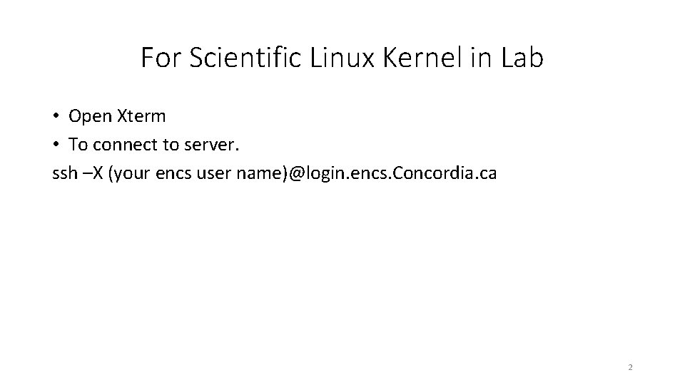 For Scientific Linux Kernel in Lab • Open Xterm • To connect to server.