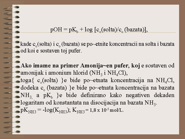 p. OH = p. Kb + log [co(solta)/co (bazata)], kade co(solta) i co (bazata)