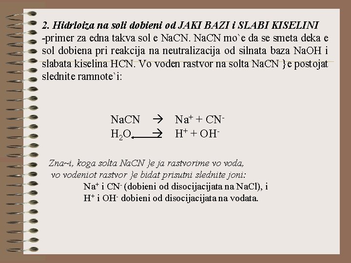 2. Hidrloiza na soli dobieni od JAKI BAZI i SLABI KISELINI -primer za edna