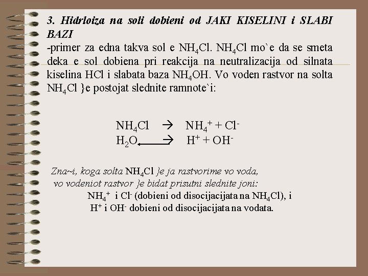 3. Hidrloiza na soli dobieni od JAKI KISELINI i SLABI BAZI -primer za edna