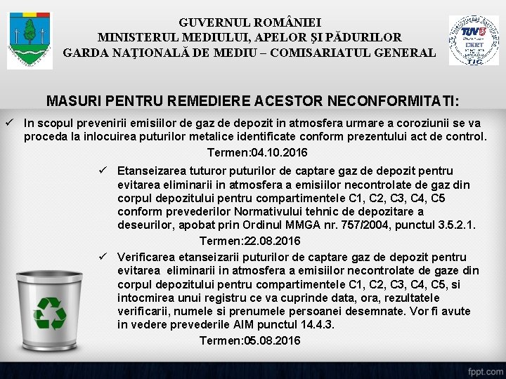 GUVERNUL ROM NIEI MINISTERUL MEDIULUI, APELOR ŞI PĂDURILOR GARDA NAŢIONALĂ DE MEDIU – COMISARIATUL