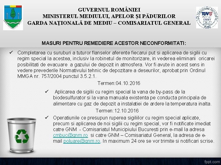 GUVERNUL ROM NIEI MINISTERUL MEDIULUI, APELOR ŞI PĂDURILOR GARDA NAŢIONALĂ DE MEDIU – COMISARIATUL