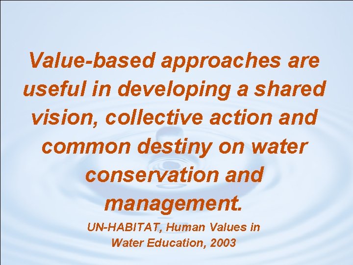 Value-based approaches are useful in developing a shared vision, collective action and common destiny
