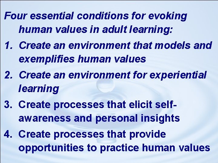 Four essential conditions for evoking human values in adult learning: 1. Create an environment