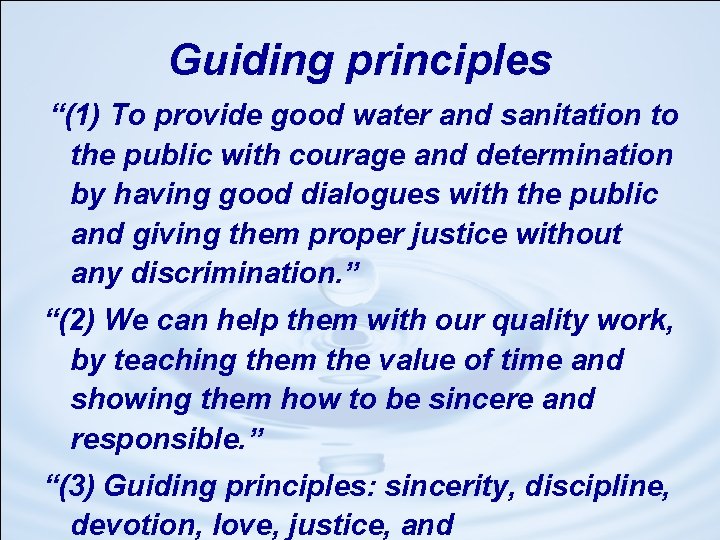 Guiding principles “(1) To provide good water and sanitation to the public with courage
