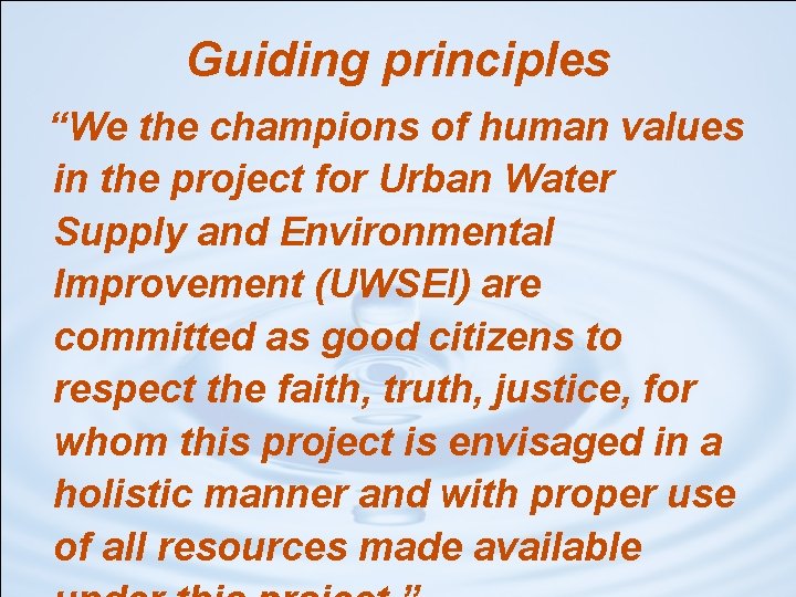 Guiding principles “We the champions of human values in the project for Urban Water