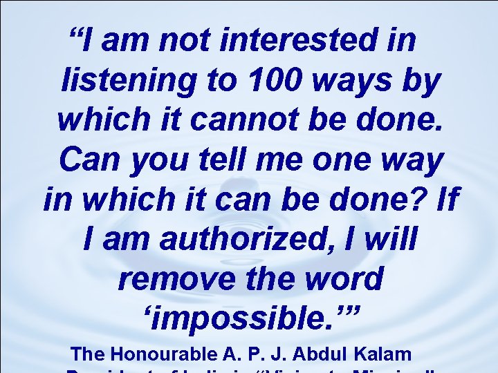 “I am not interested in listening to 100 ways by which it cannot be