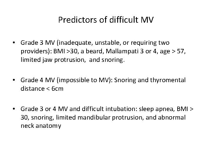 Predictors of difficult MV • Grade 3 MV (inadequate, unstable, or requiring two providers):