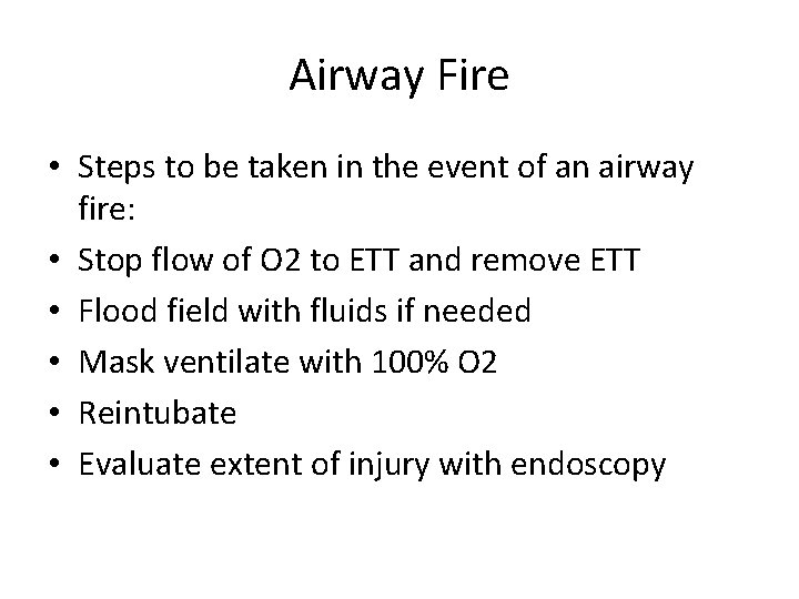 Airway Fire • Steps to be taken in the event of an airway fire: