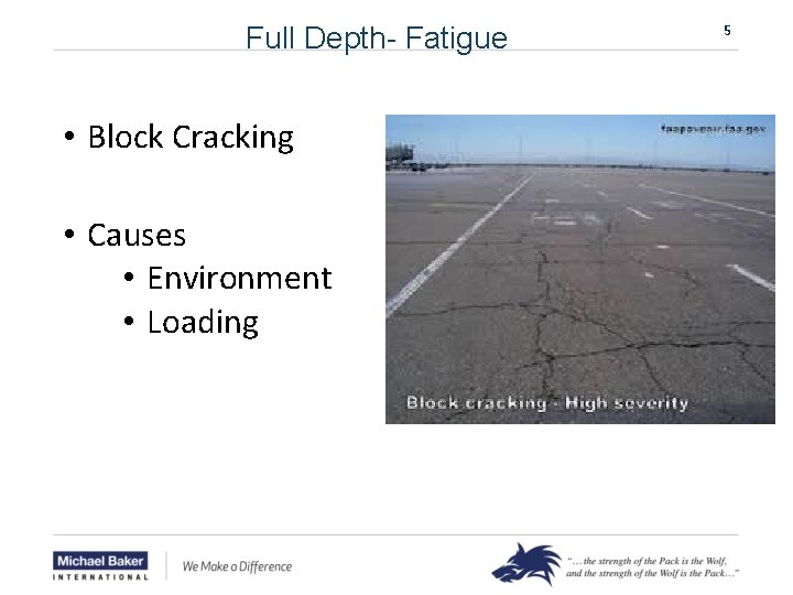 Full Depth- Fatigue • Block Cracking • Causes • Environment • Loading 5 