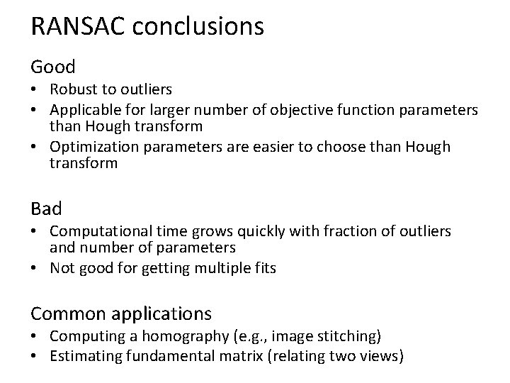RANSAC conclusions Good • Robust to outliers • Applicable for larger number of objective