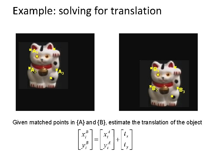 Example: solving for translation A 1 A 2 A 3 B 1 B 2