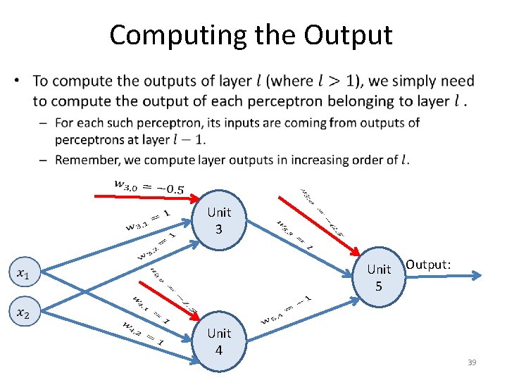 Computing the Output • Unit 3 Unit Output: 5 Unit 4 39 