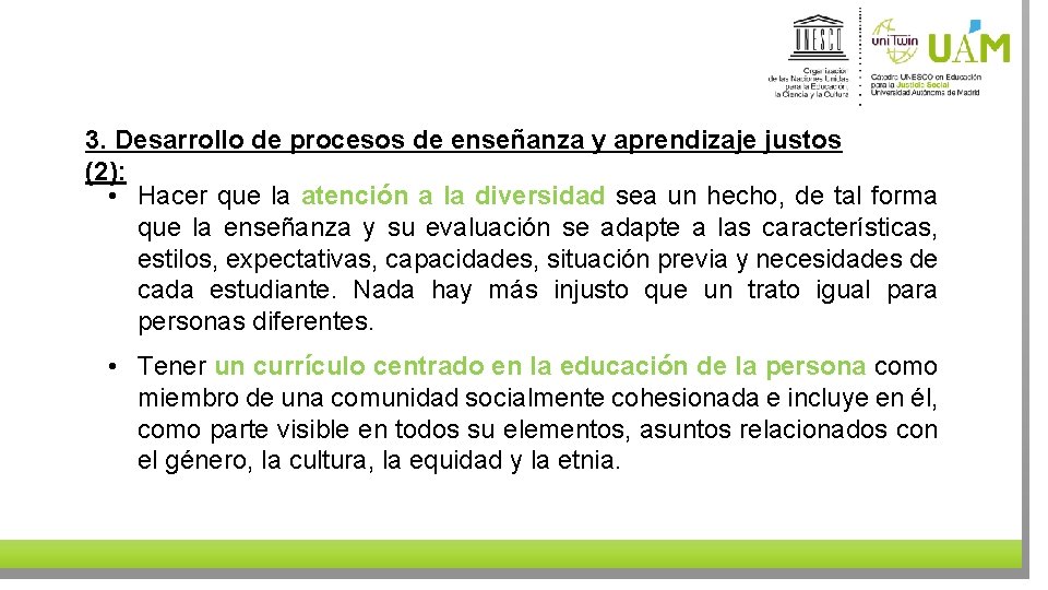 3. Desarrollo de procesos de enseñanza y aprendizaje justos (2): • Hacer que la