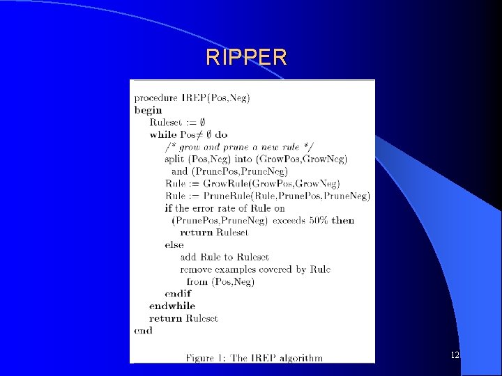 RIPPER CS 478 - Learning Rules 12 
