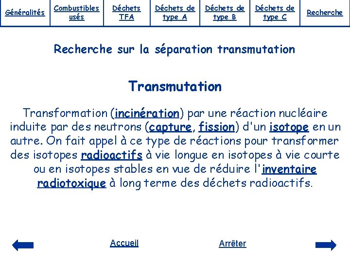 Généralités Combustibles usés Déchets TFA Déchets de type B Déchets de type C Recherche