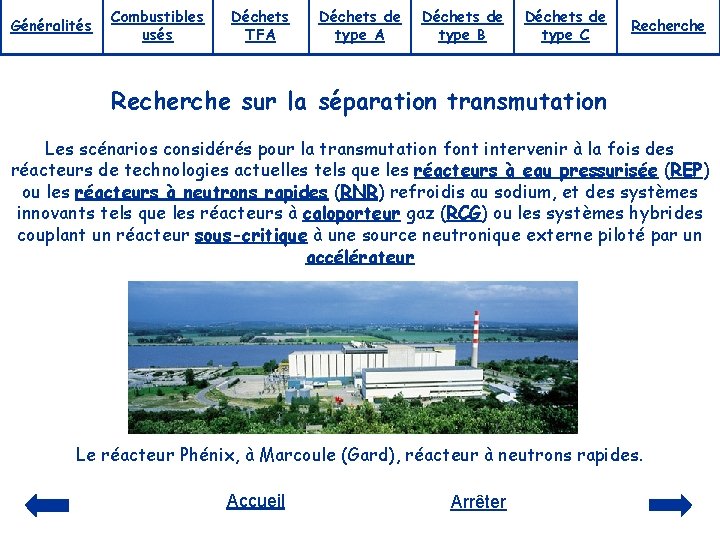 Généralités Combustibles usés Déchets TFA Déchets de type B Déchets de type C Recherche