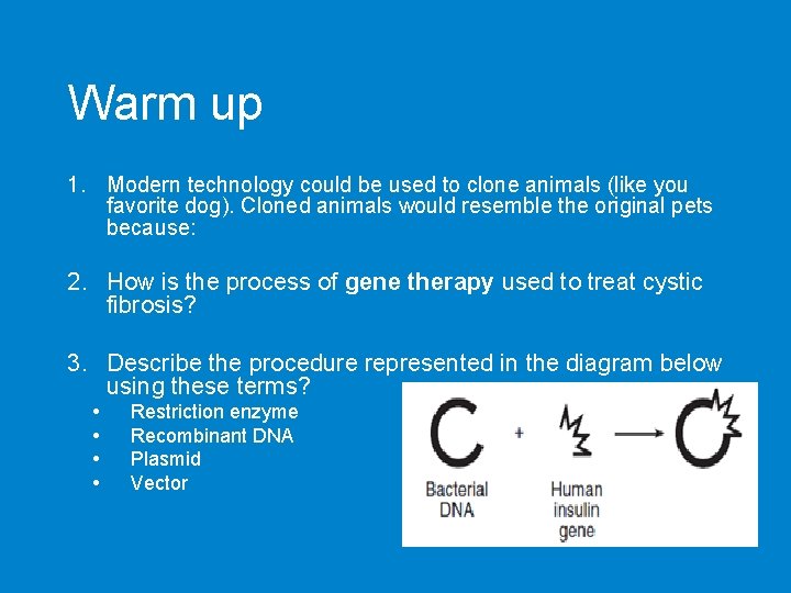 Warm up 1. Modern technology could be used to clone animals (like you favorite