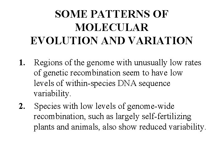 SOME PATTERNS OF MOLECULAR EVOLUTION AND VARIATION 1
