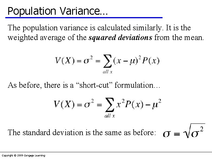 Population Variance… The population variance is calculated similarly. It is the weighted average of