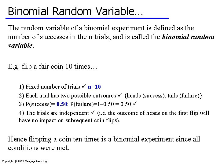 Binomial Random Variable… The random variable of a binomial experiment is defined as the