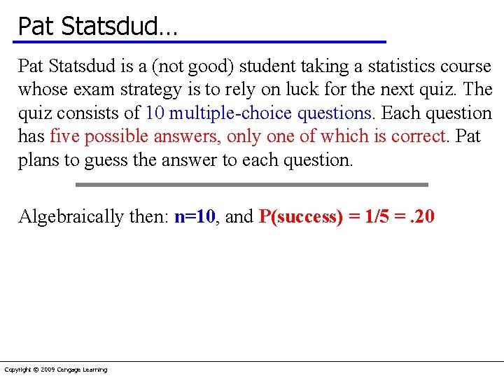 Pat Statsdud… Pat Statsdud is a (not good) student taking a statistics course whose