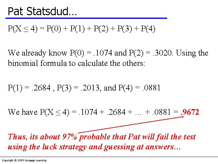 Pat Statsdud… P(X ≤ 4) = P(0) + P(1) + P(2) + P(3) +