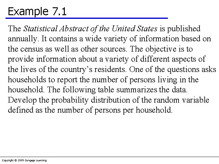 Example 7. 1 The Statistical Abstract of the United States is published annually. It