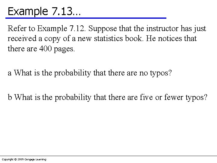 Example 7. 13… Refer to Example 7. 12. Suppose that the instructor has just