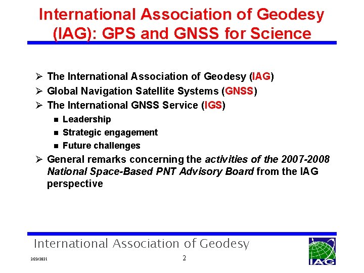 International Association of Geodesy (IAG): GPS and GNSS for Science Ø The International Association