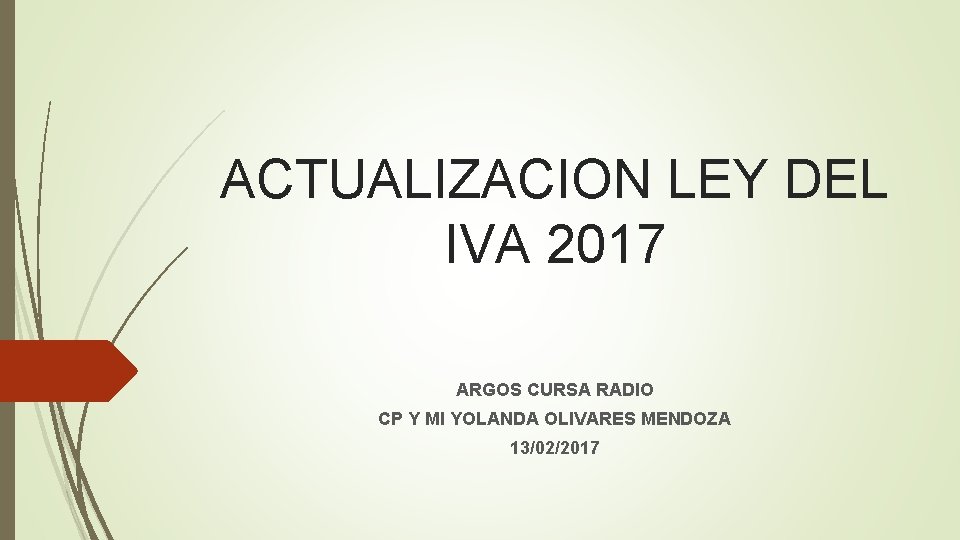 ACTUALIZACION LEY DEL IVA 2017 ARGOS CURSA RADIO CP Y MI YOLANDA OLIVARES MENDOZA