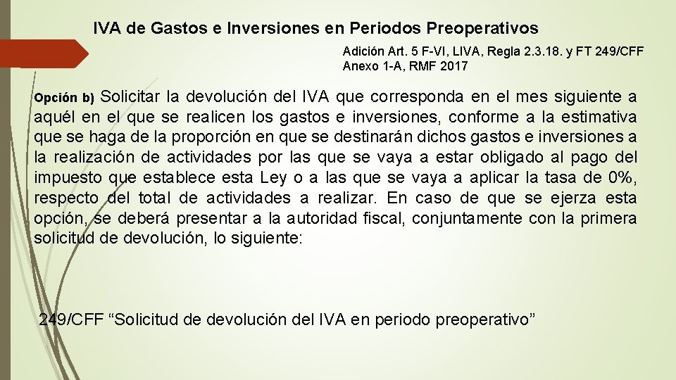 IVA de Gastos e Inversiones en Periodos Preoperativos Adición Art. 5 F-VI, LIVA, Regla