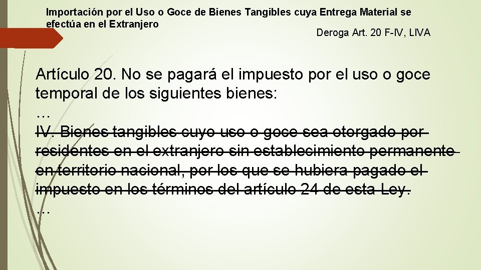 Importación por el Uso o Goce de Bienes Tangibles cuya Entrega Material se efectúa